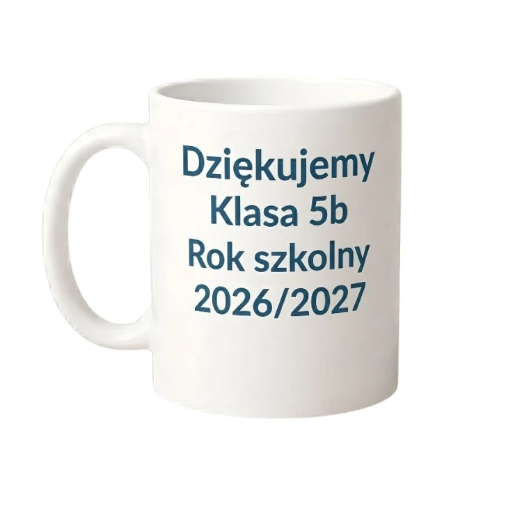 Kubek z dedykacją Dziękujemy, Klasa 5b, Rok szkolny 2026/2027
