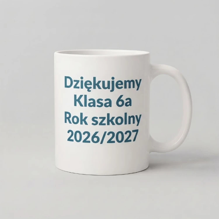 Kubek z dedykacją Dziękujemy, Klasa 6a, Rok szkolny 2026/2027