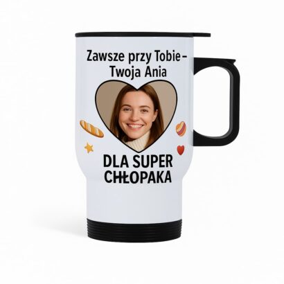 Kubek termiczny biały z czarnym uchwytem, nadruk "Zawsze przy Tobie – Twoja Ania" oraz zdjęciem kobiety w sercu i napisem "Dla super chłopaka".